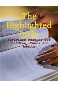 The Highlighted Bible - Scripture Reading for Children, Teens and Adults