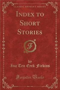 Index to Short Stories (Classic Reprint)