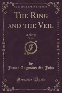 The Ring and the Veil, Vol. 3 of 3