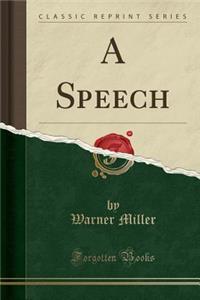 A Speech (Classic Reprint)