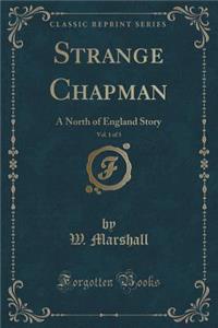 Strange Chapman, Vol. 1 of 3