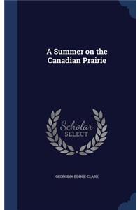 A Summer on the Canadian Prairie