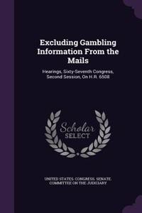 Excluding Gambling Information From the Mails: Hearings, Sixty-Seventh Congress, Second Session, On H.R. 6508