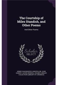 Courtship of Miles Standish, and Other Poems