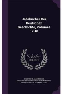 Jahrbucher Der Deutschen Geschichte, Volumes 17-18