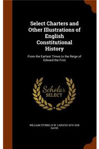 Select Charters and Other Illustrations of English Constitutional History