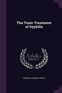 The Tonic Treatment of Syphilis