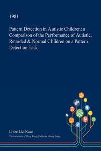 Pattern Detection in Autistic Children
