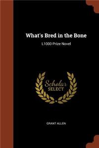 What's Bred in the Bone