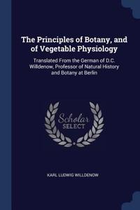 The Principles of Botany, and of Vegetable Physiology