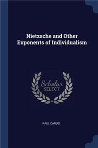 Nietzsche and Other Exponents of Individualism