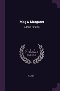 Mag & Margaret