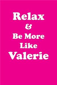Relax & Be More Like Valerie Affirmations Workbook Positive Affirmations Workbook Includes