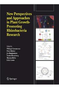 New Perspectives and Approaches in Plant Growth-Promoting Rhizobacteria Research