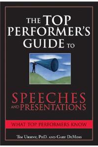 The Top Performer's Guide to Speeches and Presentations
