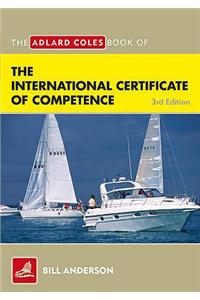 The Adlard Coles Book of the International Certificate of Competence