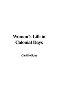 Woman's Life in Colonial Days