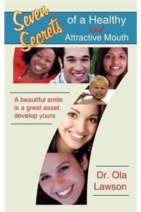 Seven Secrets of a Healthy and Attractive Mouth