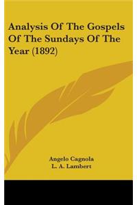 Analysis Of The Gospels Of The Sundays Of The Year (1892)