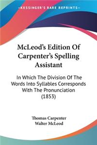McLeod's Edition Of Carpenter's Spelling Assistant