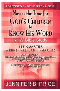 Now is the Time for God's Children to Know His Word - 1st Qtr