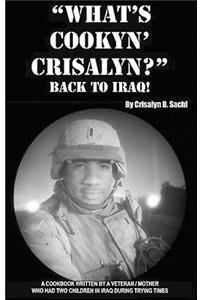 What's Cookyn' Crisalyn? Back To Iraq!