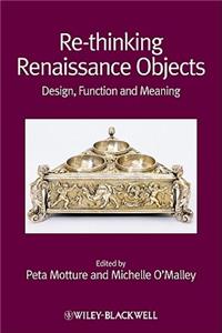 Re-Thinking Renaissance Objects