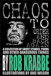 Chaos to Order and Back Again