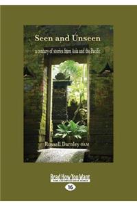 Seen and Unseen: A Century of Stories from Asia and the Pacific (Large Print 16pt)