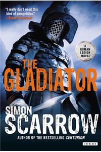 The Gladiator: A Roman Legion Novel