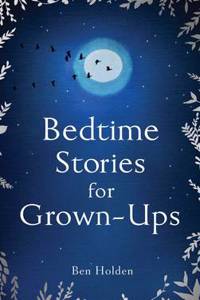 Bedtime Stories for Grown-Ups