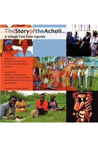 The Story of the Acholi - A Village Tale from Uganda