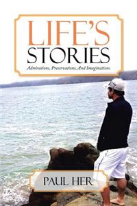 Life's Stories: Admirations, Preservations, and Imaginations