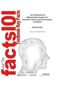 An Introduction to Mathematical Analysis for Economic Theory and Econometrics