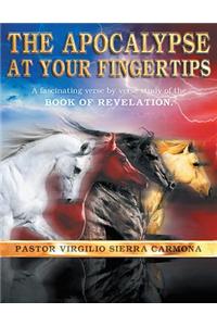 Apocalypse at Your Fingertips: A Fascinating Verse-By-Verse Study of the Book of Revelation