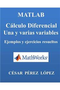 Matlab. Calculo Diferencial. Una Y Varias Variables.