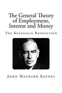 The General Theory of Employment, Interest and Money