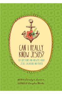 Can I Really Know Jesus?