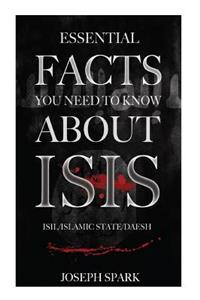 Essential Facts You Need To Know About ISIS