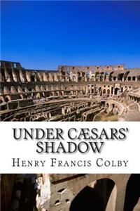 Under Caesars' Shadow