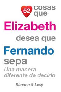 52 Cosas Que Elizabeth Desea Que Fernando Sepa