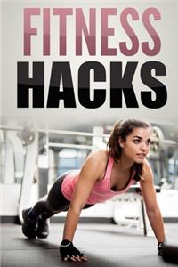 Fitness Hacks
