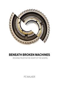 Beneath Broken Machines