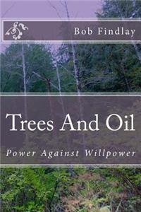 Trees And Oil