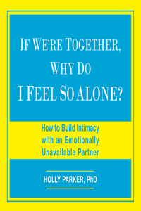 If We're Together, Why Do I Feel So Alone?