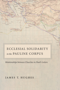 Ecclesial Solidarity in the Pauline Corpus