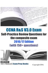 CCNA R&S V3.0 Exam Self-Practice Review Questions for the composite exam