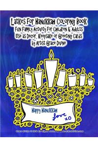 Latkes for Hanukkah Coloring Book Fun Family Activity for Children & Adults Use as Decor, Keepsake or Greeting Cards by Artist Grace Divine