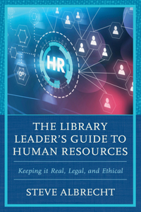 The Library Leader's Guide to Human Resources