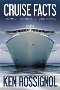 Cruise Facts - Truth & Tips About Cruise Travel